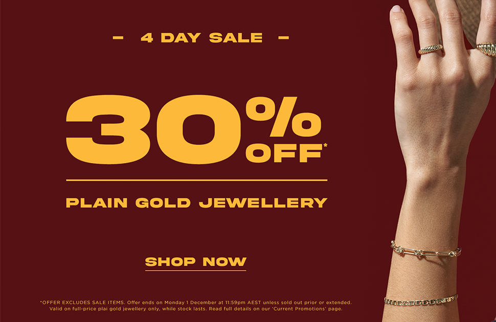Wallace Bishop Jewellers 30% Off* Plain Gold Jewellery