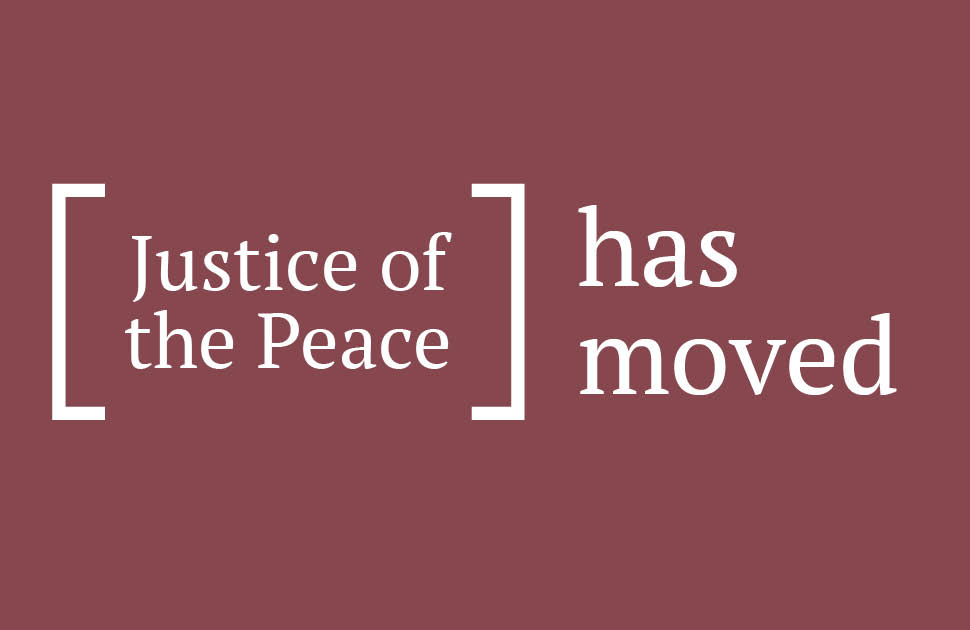 Justice of the peace has moved