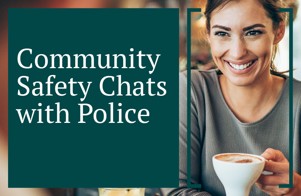 Community safety chats with Police