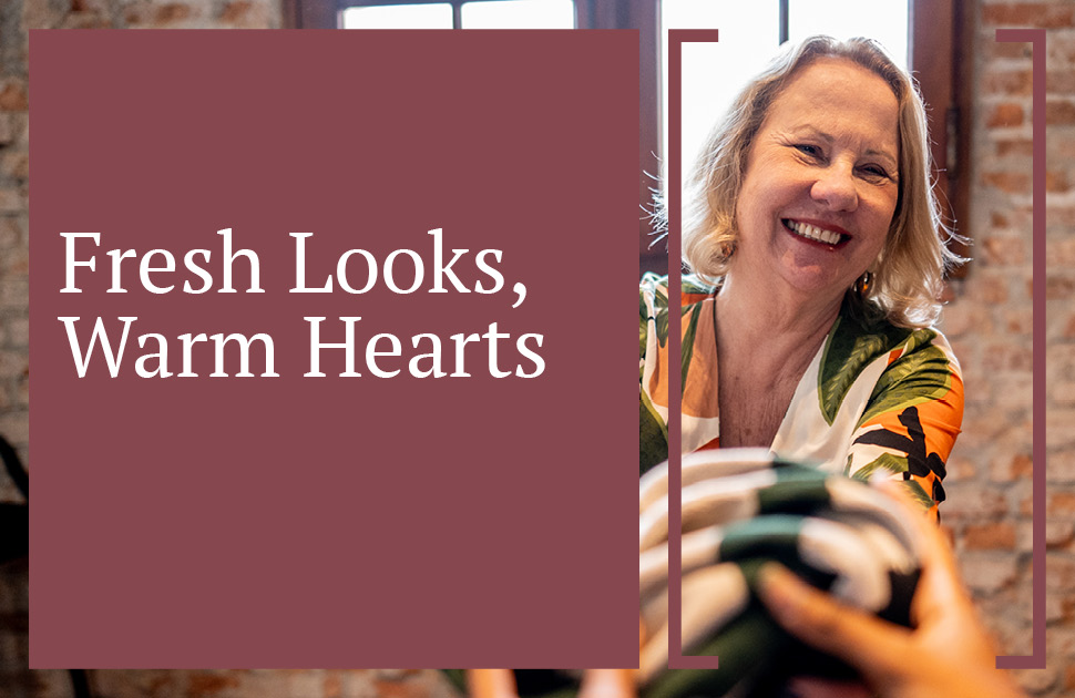 Fresh looks, warm hearts