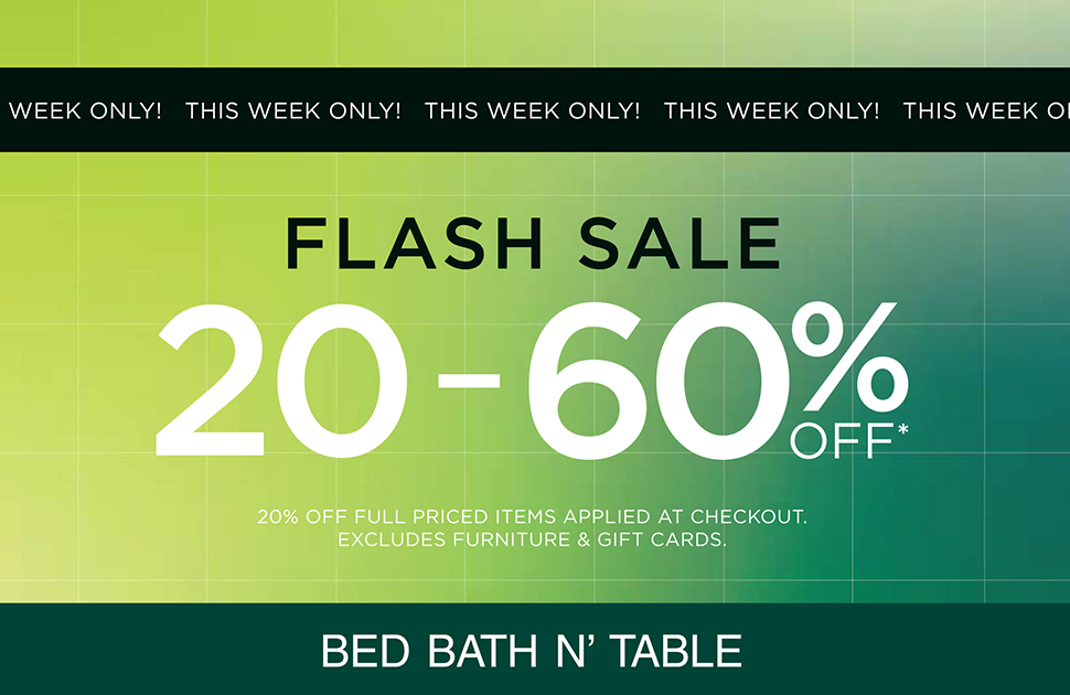 Bed Bath N' Table Flash Sale - 20-60% Off
