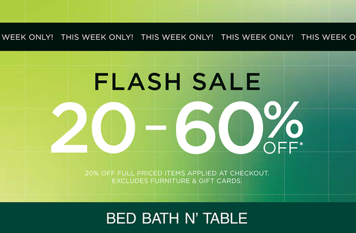 Bed Bath N' Table Flash Sale - 20-60% Off