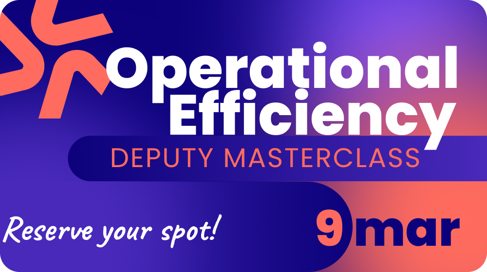 Deputy Masterclass for Operational Efficiency 