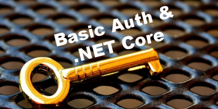 Adding Basic Auth to your MVC application in .NET Core