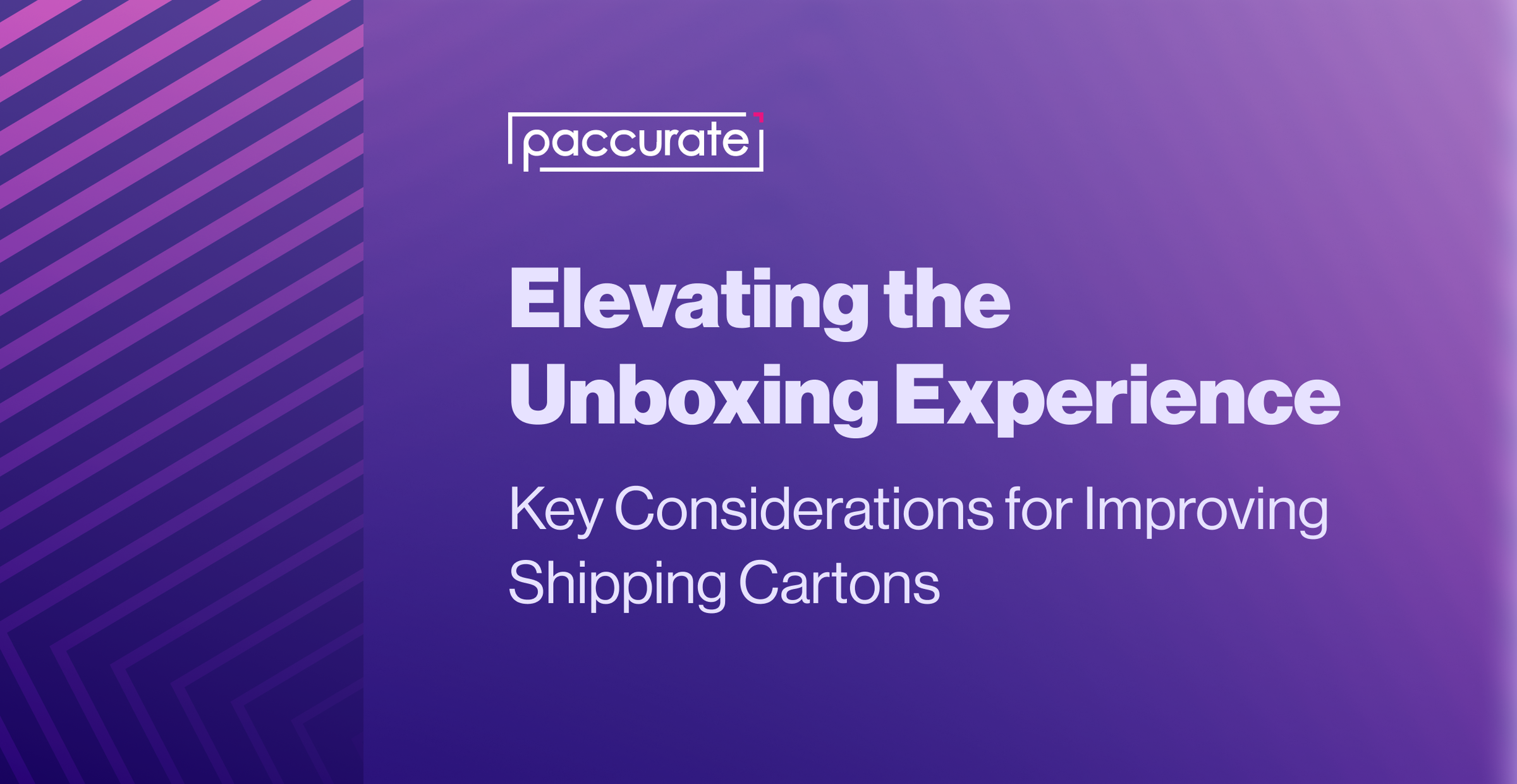 Elevating the Unboxing Experience