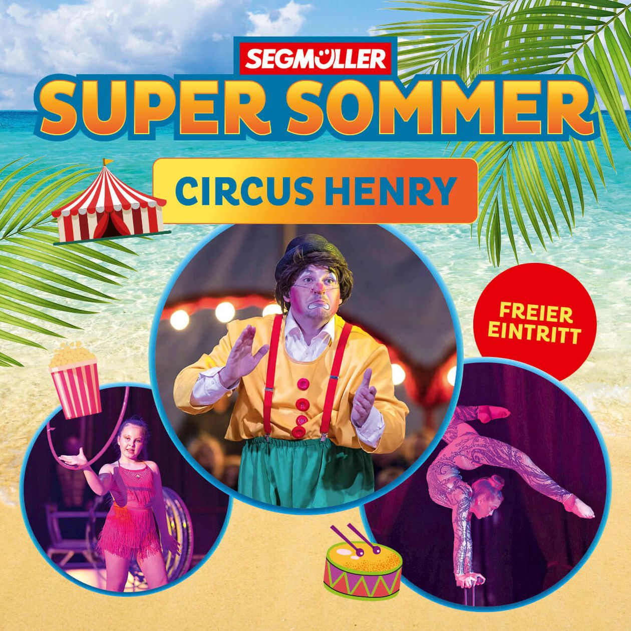 Werbeposter für Circus Henry im Rahmen des "Segmüller Super Sommers". Mit Clown, Artistinnen, Strandhintergrund, Palmen und dem Hinweis „Freier Eintritt“.