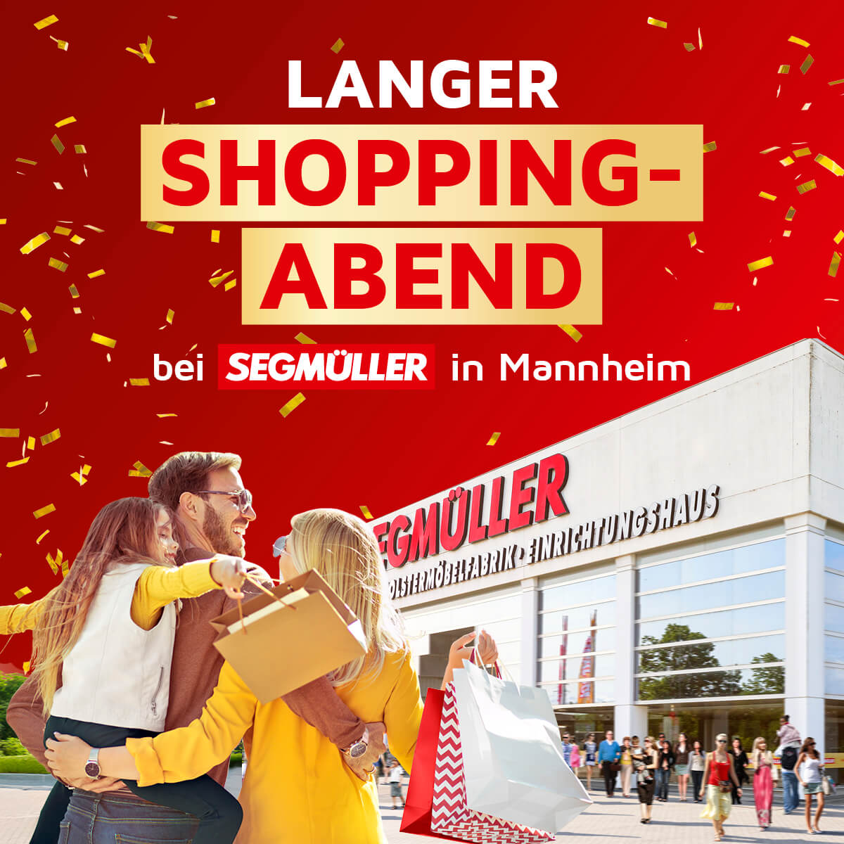 Menschen mit Einkaufstüten vor dem Geschäft Segmüller mit dem Text: „Langer Shopping-Abend bei Segmüller in Mannheim” auf rotem Hintergrund.