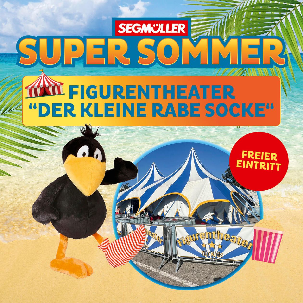 Plakat bewirbt "Super Sommer" bei Segmüller mit Figurentheater "Der kleine Rabe Socke" im Theaterzelt. Eintritt frei.