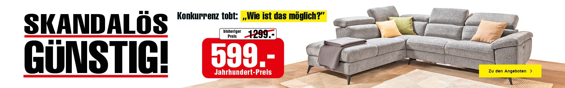 Anzeige für ein graues Ecksofa mit Ottomane. Fettgedruckter Text: „Skandalös Günstig!“ Preis auf 599 reduziert.