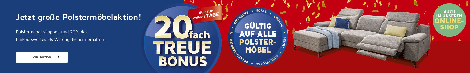 Aktion 20% Treue Bonus auf Polstermöbel