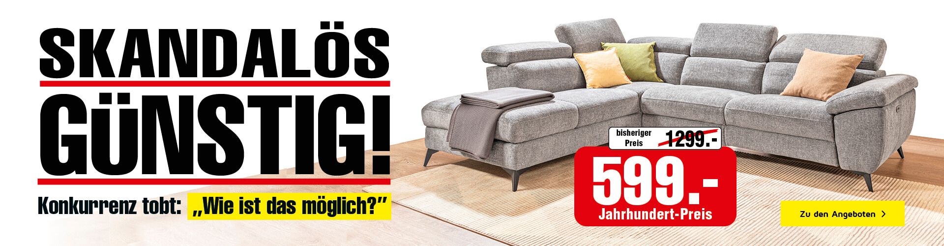 Anzeige für ein graues Ecksofa mit Ottomane. Fettgedruckter Text: „Skandalös Günstig!“ Preis auf 599 reduziert.