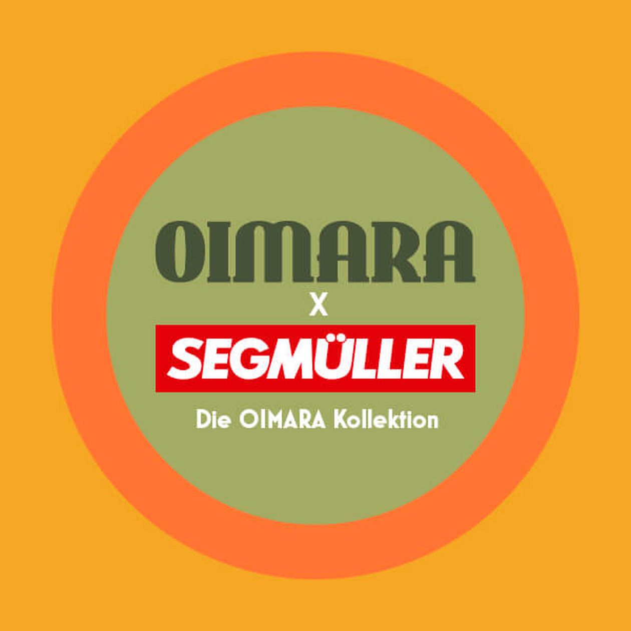 Logo mit dem Schriftzug „OIMARA x SEGMÜLLER“ und „Die OIMARA Kollektion“, bestehend aus einem grünen Kreis mit orangefarbenem und gelbem Rand.
