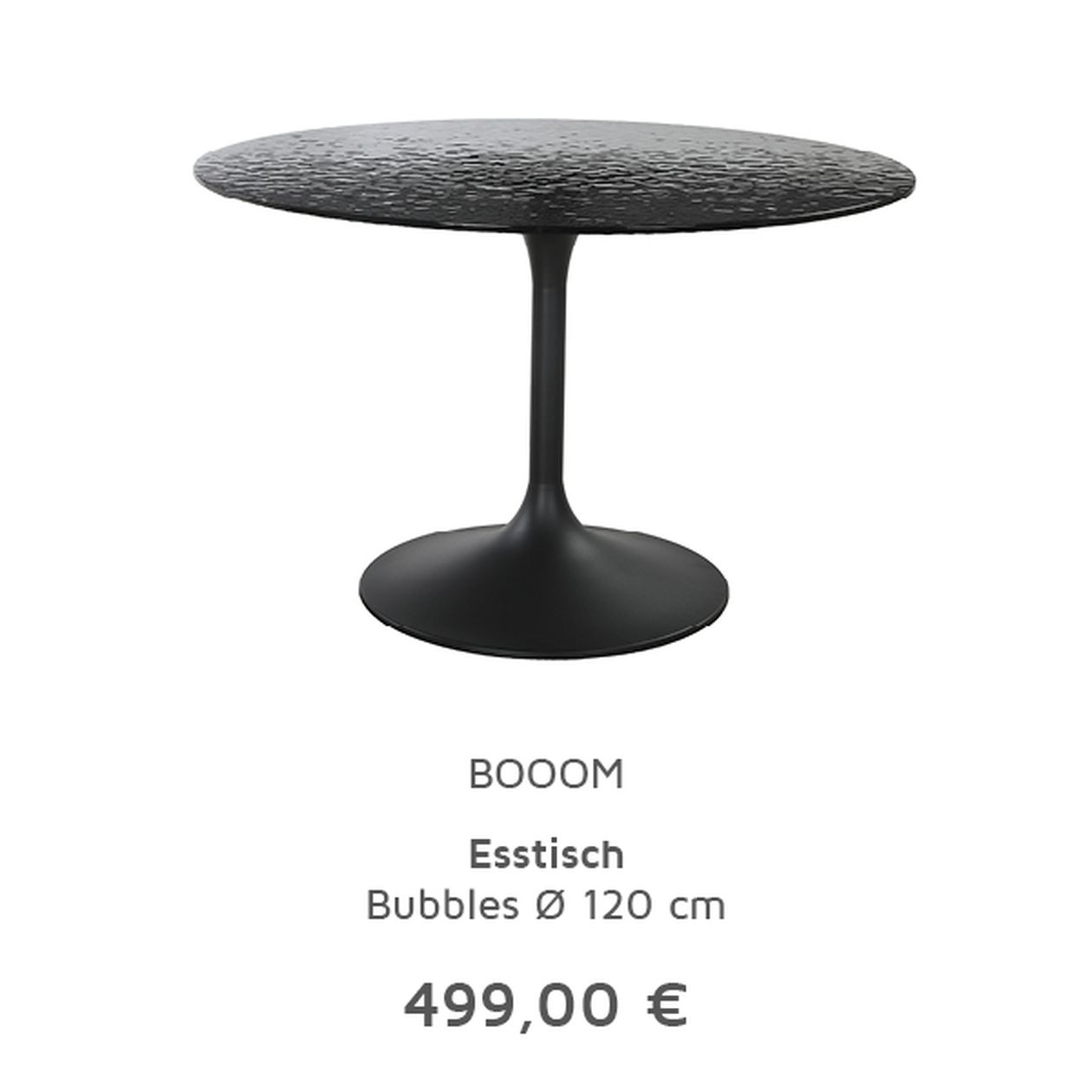 Runder schwarzer Esstisch mit strukturierter Oberfläche und einem einzigen Säulenfuß, beschriftet mit „BOOOM Esstisch Bubbles Ø 120 cm”, zum Preis von 499,00 €.