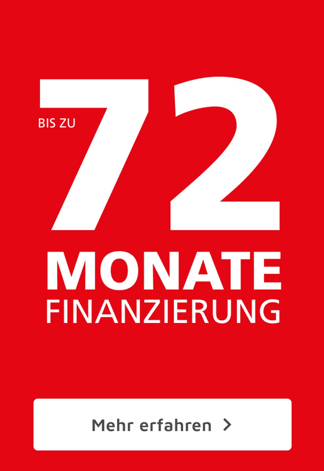 Roter Hintergrund mit weißem Text: "Bis zu 72 Monate Finanzierung". Unten steht ein Button mit "Mehr erfahren".