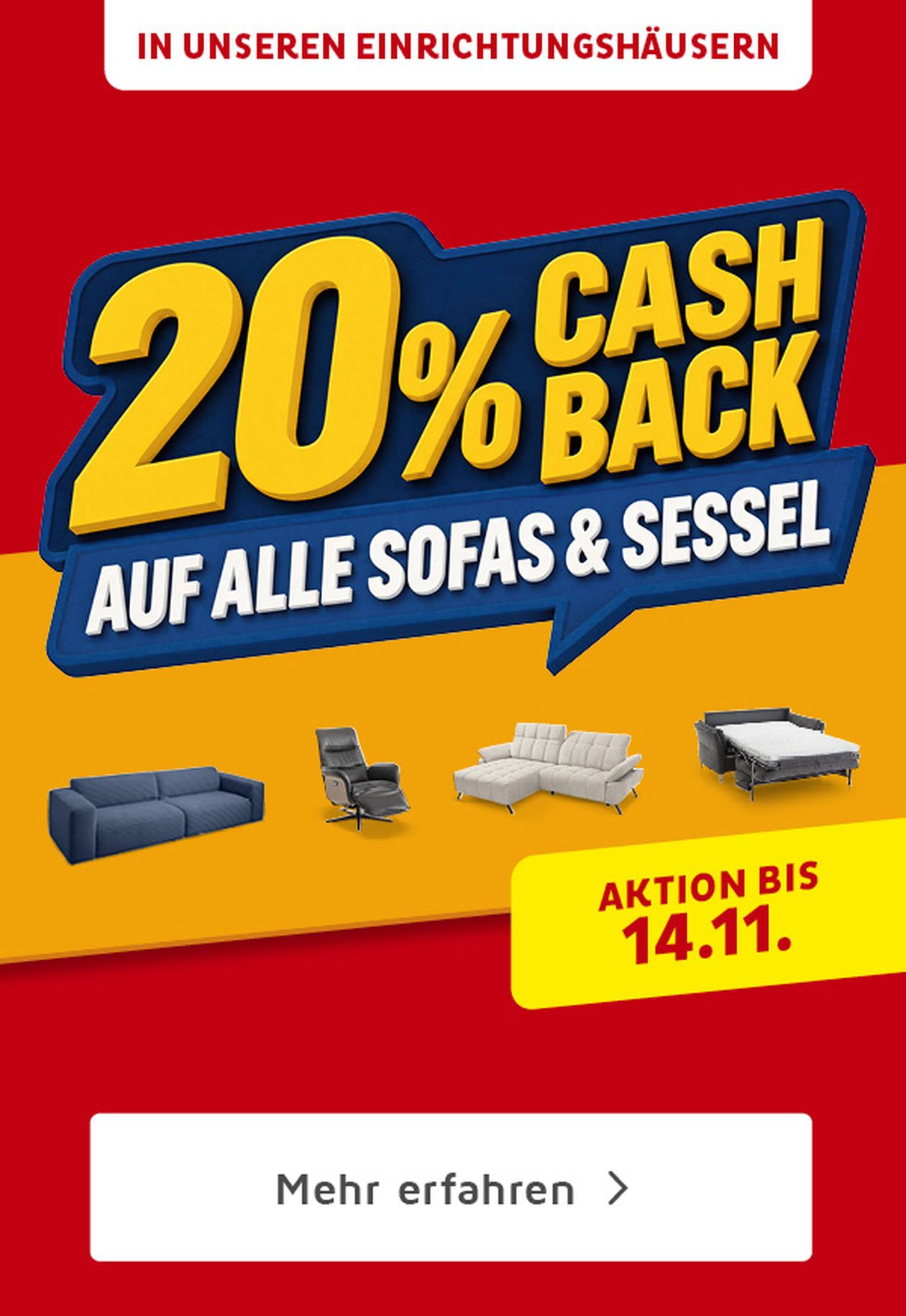 Werbung für 20% Cashback auf alle Sofas und Sessel, Aktion bis 14.11., mit Abbildungen diverser Möbelstücke, rote und gelbe Gestaltung.