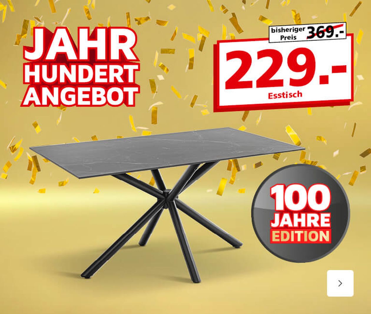 Werbebild eines modernen Esstisches mit schwarzem Untergestell zum Preis von 229 Euro. Goldener Konfetti-Hintergrund mit fetter roter und weißer Schrift.