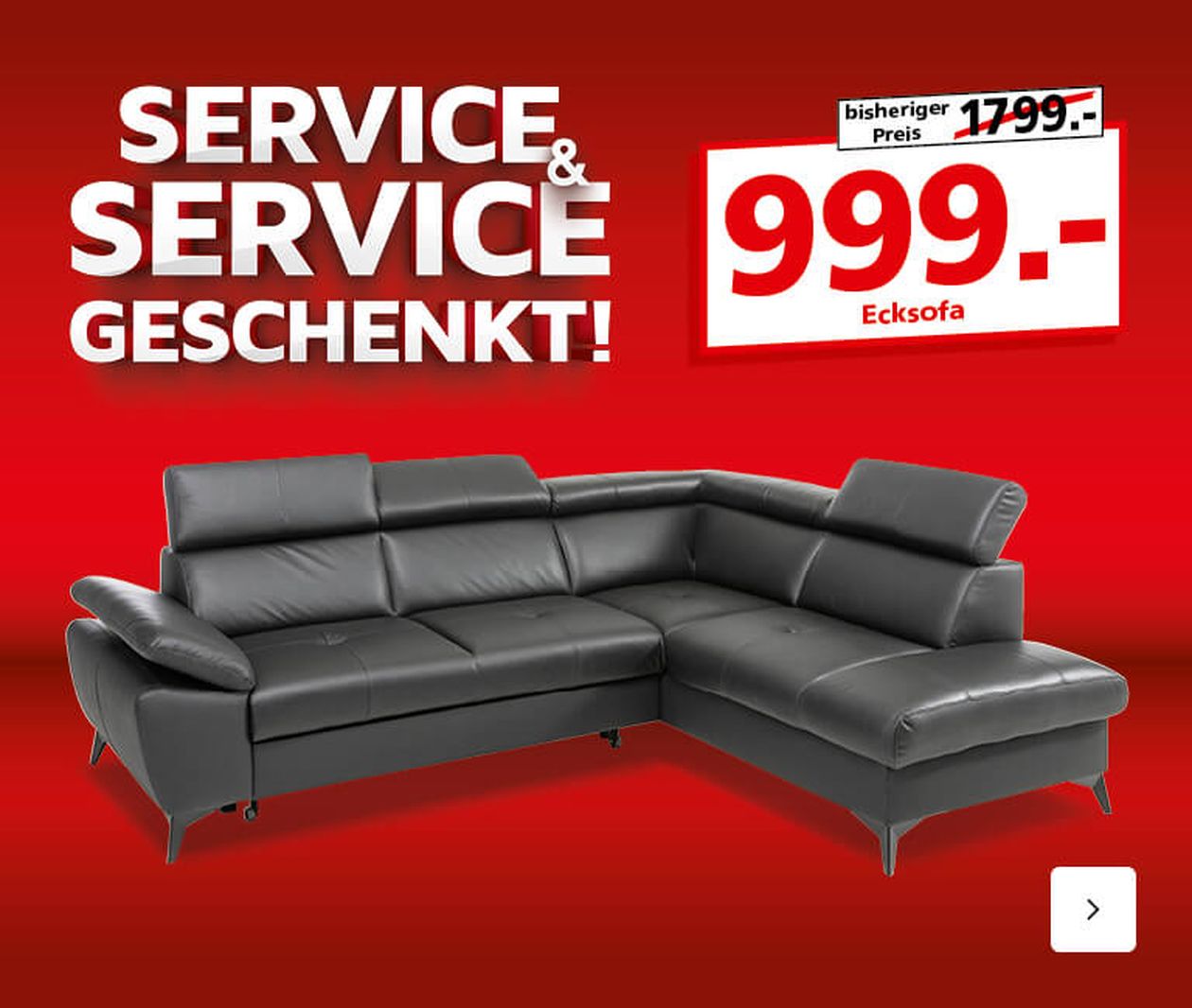 Anzeige für ein schwarzes Ecksofa aus Leder zum Preis von 999. Originalpreis 1799. Roter Hintergrund mit fettgedrucktem Text in deutscher Sprache, der ein Serviceangebot bewirbt.