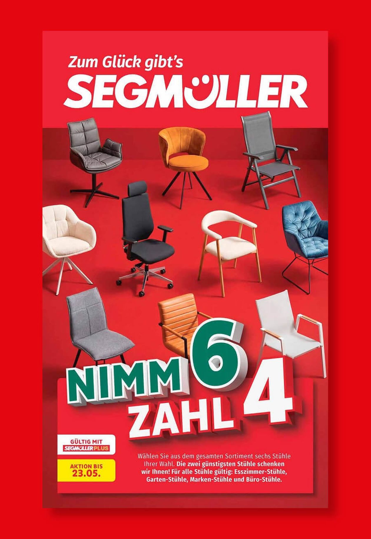 Werbung von Segmüller mit neun Stühlen auf rotem Hintergrund. Text: "Nimm 6, zahl 4". Angebot gültig bis 23.05.