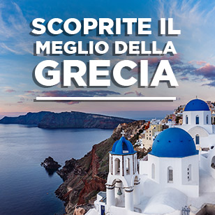 Scoprite il meglio della Grecia
