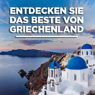 Entdecken Sie das Beste, was Griechenland zu bieten hat