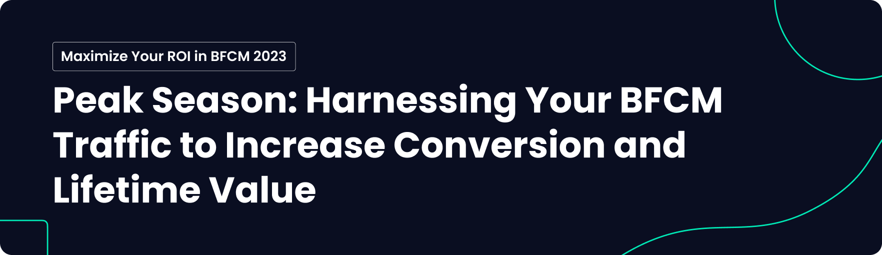 harnessing your bfcm traffic to increase conversion and lifetime value cover