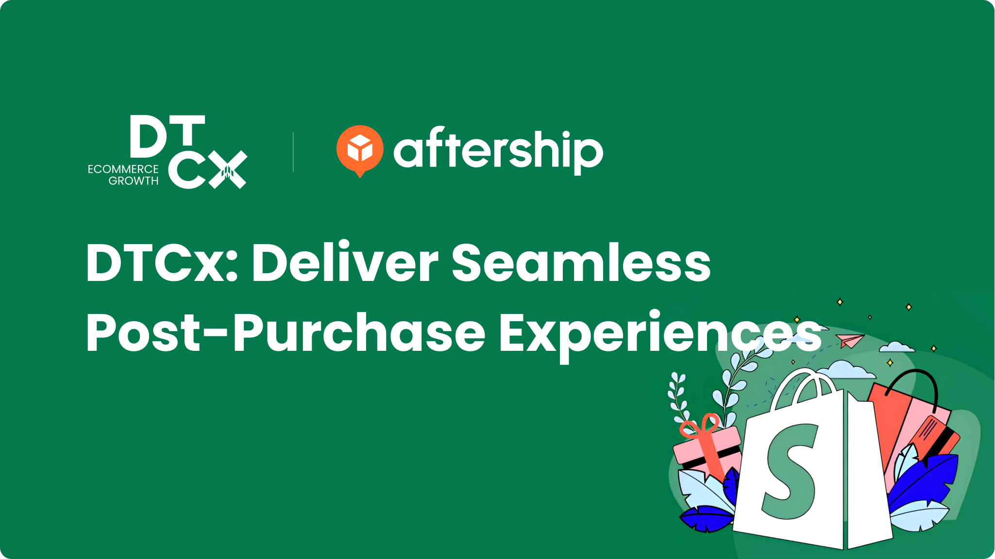 Download Webinar Recording for DTCx - AfterShip