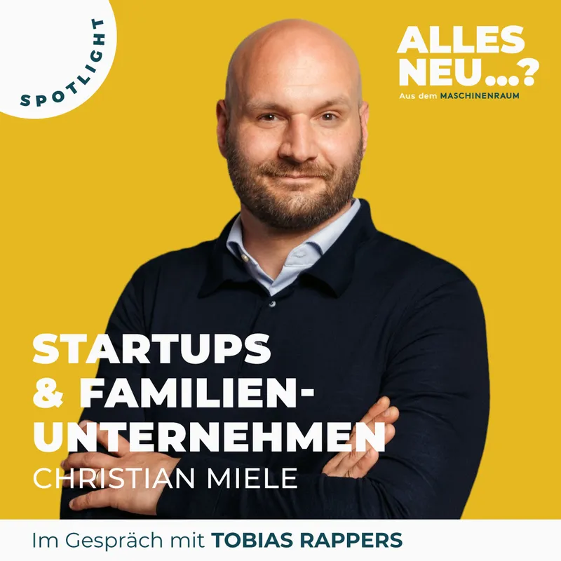2606_Maschinenraum_#4-Christian-Miele_Podcast_Alles-neu_Podcast_Sonderfolgen_1080x1080