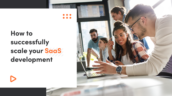 How To Scale Your SaaS Software Development Team