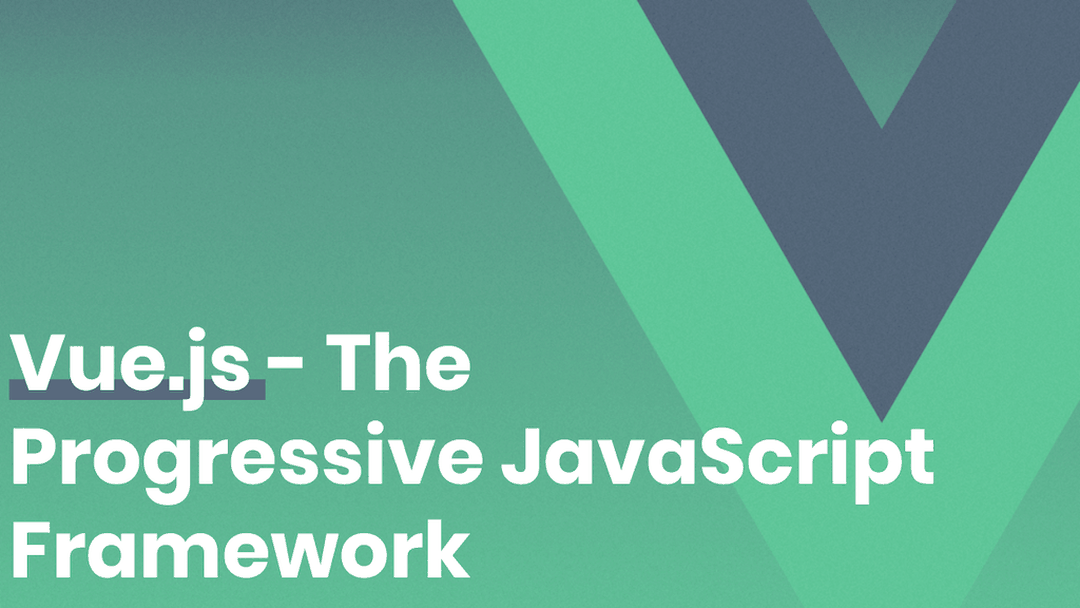 Vue.js - The Progressive JavaScript Framework