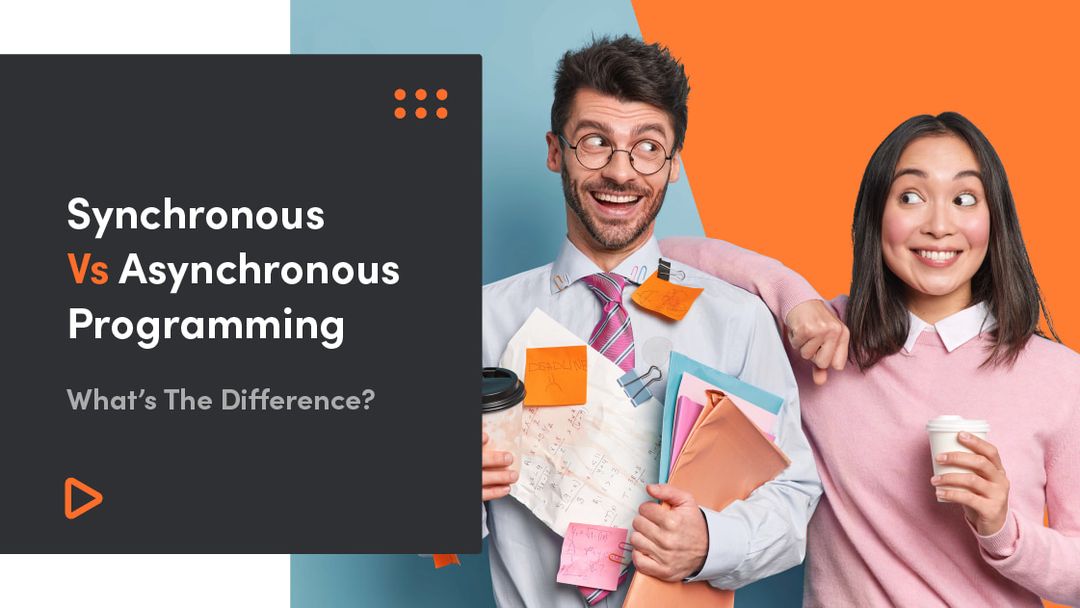 Synchronous Vs Asynchronous Programming - What’s The Difference?