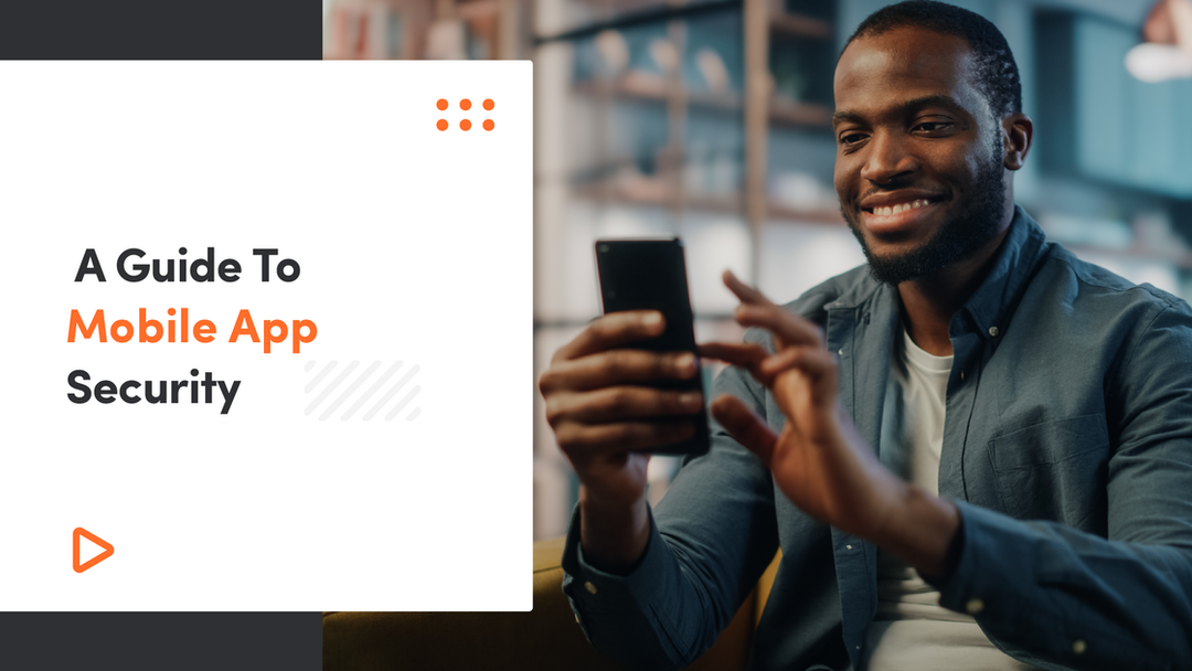 A Guide To Mobile App Security