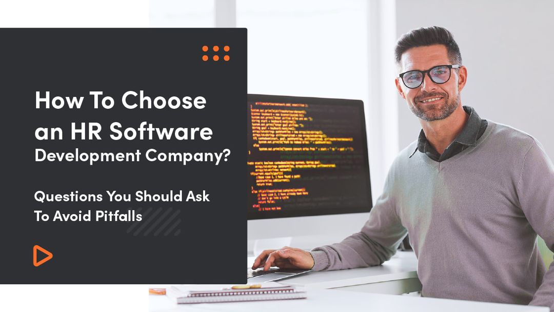 How To Choose an HR Software Development Company? Questions You Should Ask To Avoid Pitfalls