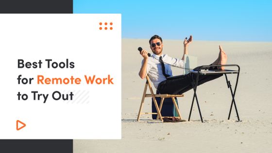 Best Tools For Remote Work To Try Out