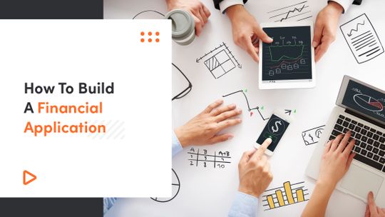 How To Build A Financial Application: The Development ABC