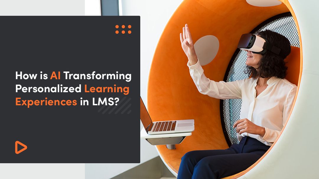 How Is AI Transforming Personalized Learning Experiences in LMS?