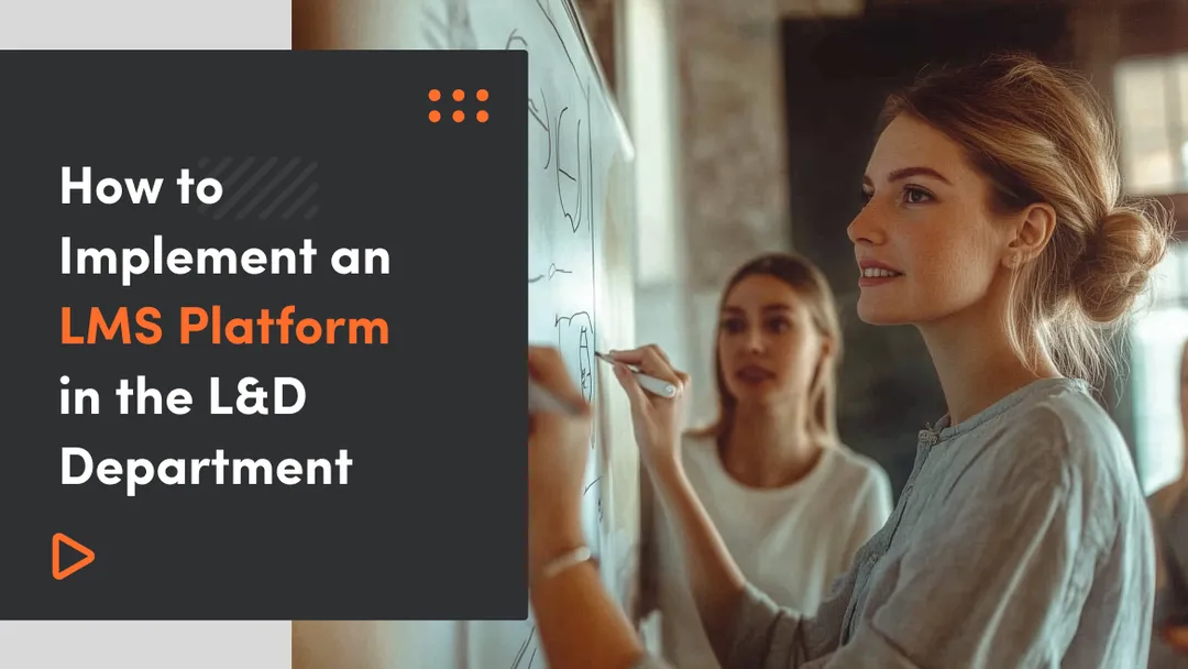 How to Implement an LMS Platform in the L&D Department – Key Aspects of Digital Transformation in Corporate Education
