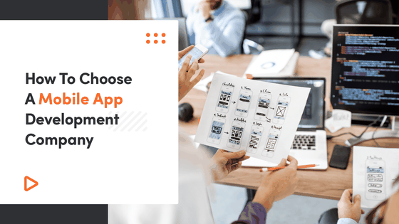 How To Choose A Mobile App Development Company 