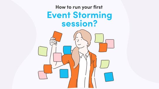 How To Run Your First Event Storming Session