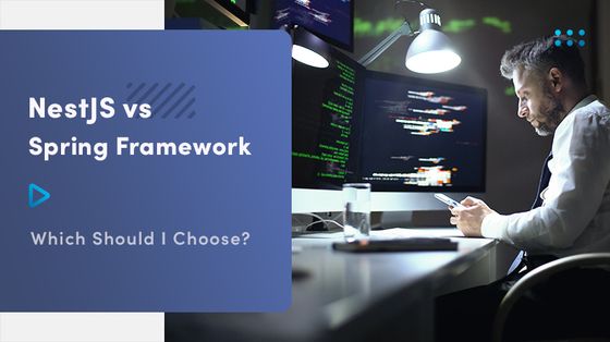 NestJS vs. Spring Framework In Java - Which Should I Choose?
