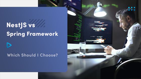 NestJS vs. Spring Framework In Java - Which Should I Choose? 