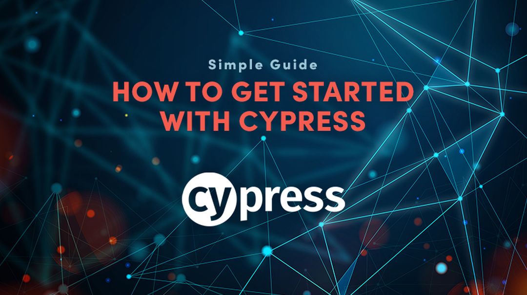 How To Get Started With Cypress? A Simple Guide