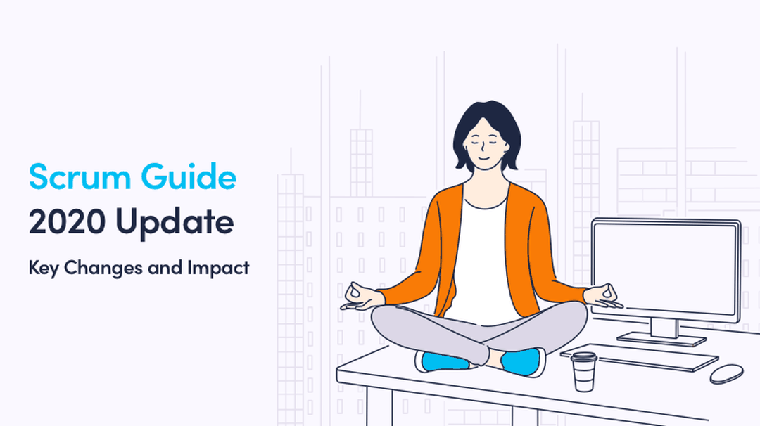 Scrum Guide 2020 Update: Key Changes And Their Impact On Development Teams