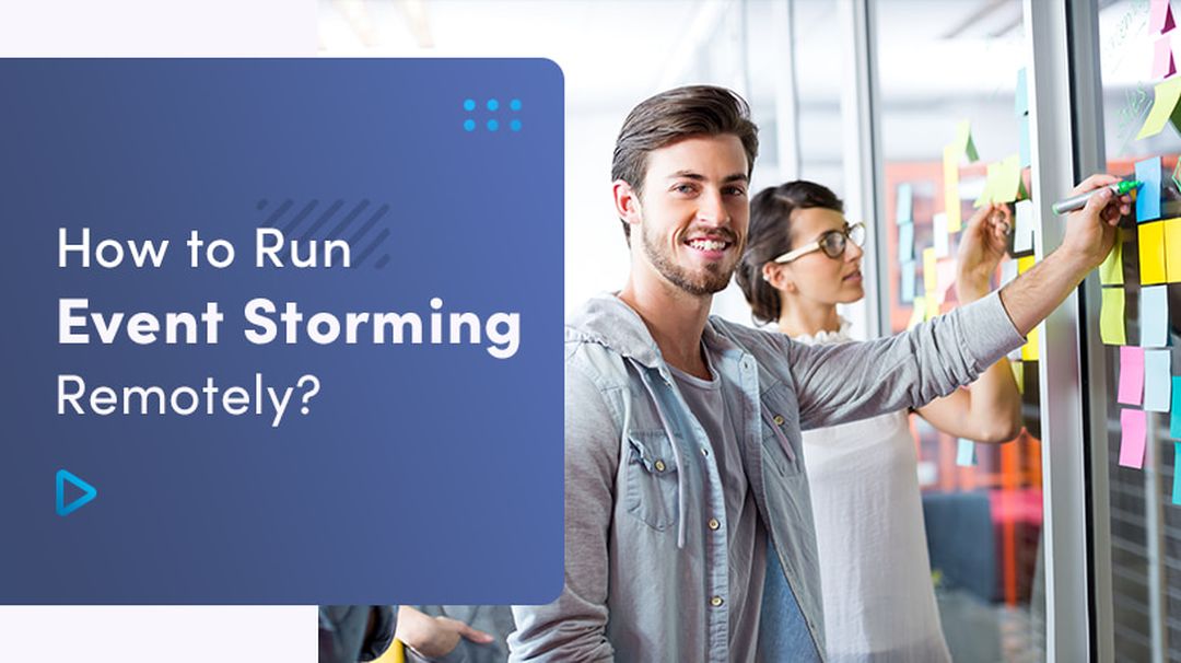 How To Run A Remote Event Storming Session? 