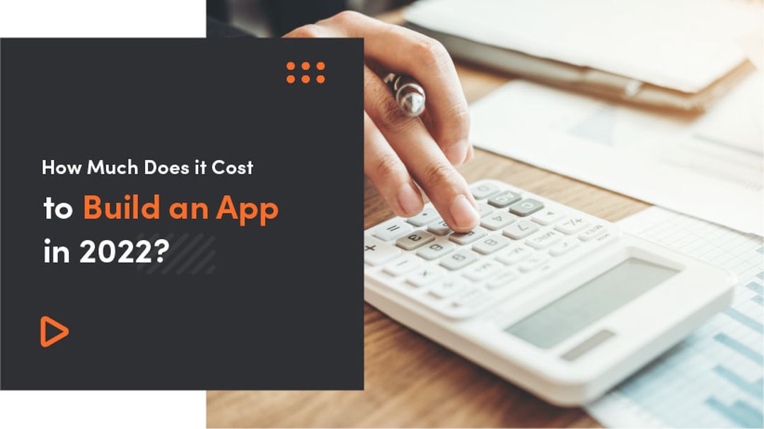 How Much Does it Cost to Build an App in 2022?