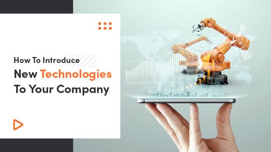 How To Introduce New Technologies To Your Company