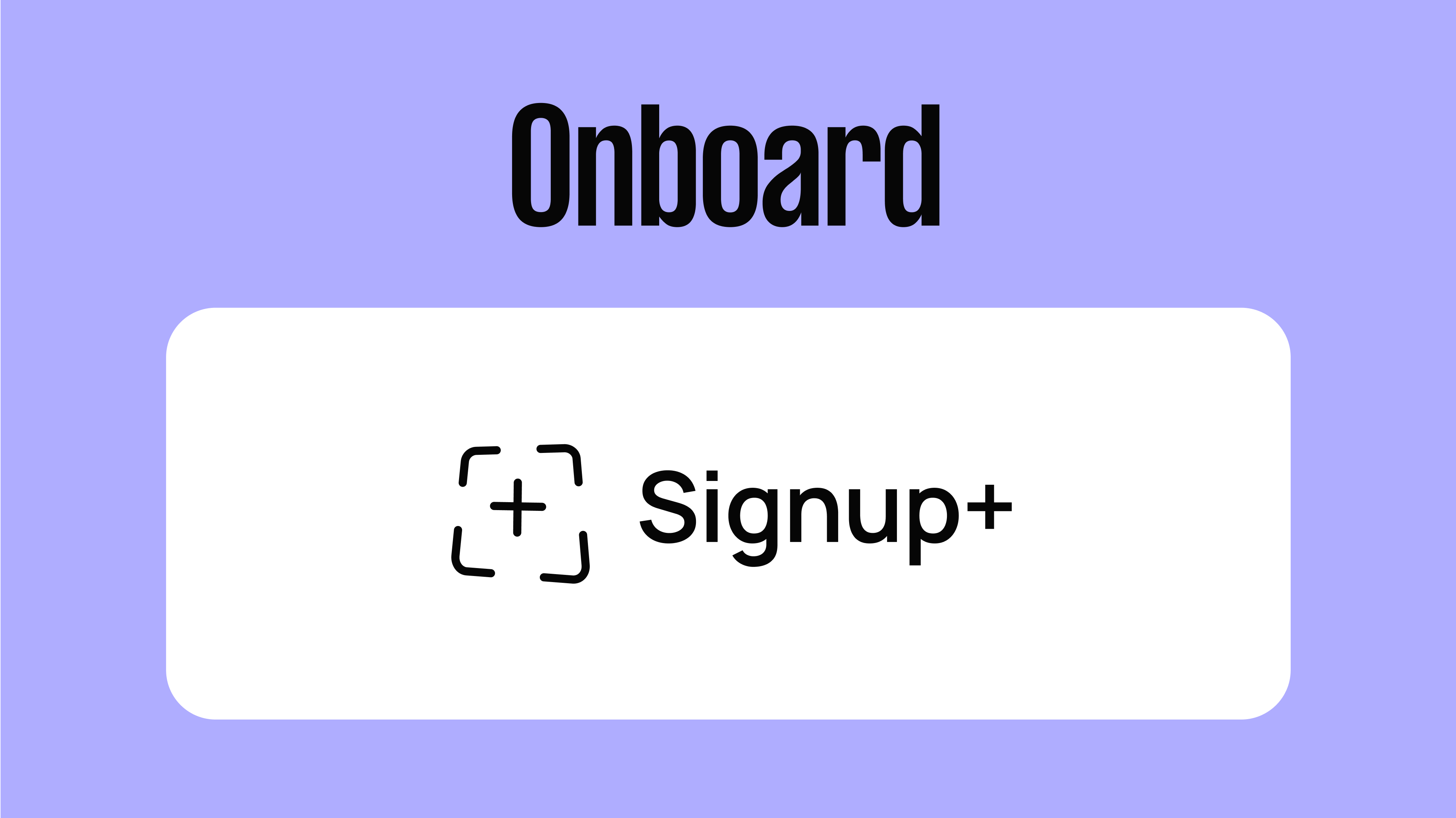Purple background with the word "Onboard" above a white box containing a plus symbol and the text "Signup+."