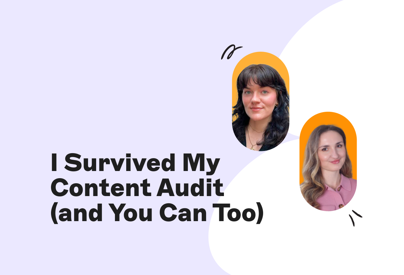 Two women’s portraits with the text "I Survived My Content Audit (and You Can Too)" on a light purple and white background.
