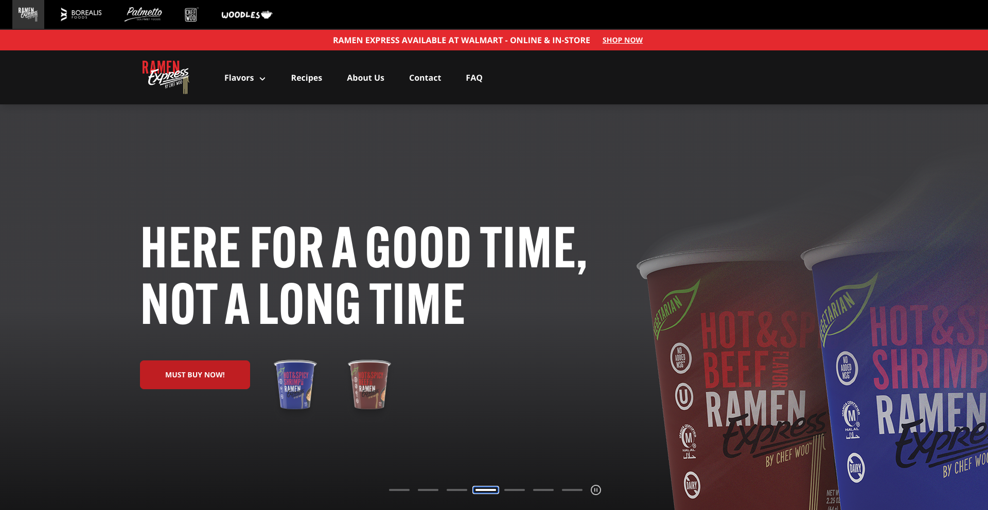 Screenshot of the Ramen Express by Chef Woo website homepage. The page features a dark background with large white text that reads “Here for a good time, not a long time.” Below the text is a red button labeled “Must Buy Now!” and two ramen cup images — Hot & Spicy Shrimp and Hot & Spicy Beef flavors. The navigation bar includes links to Flavors, Recipes, About Us, Contact, and FAQ, with a banner above announcing “Ramen Express available at Walmart – online & in-store.” Logos for Borealis Foods, Palmetto Gourmet Foods, Chef Woo, and Woodles appear at the top.