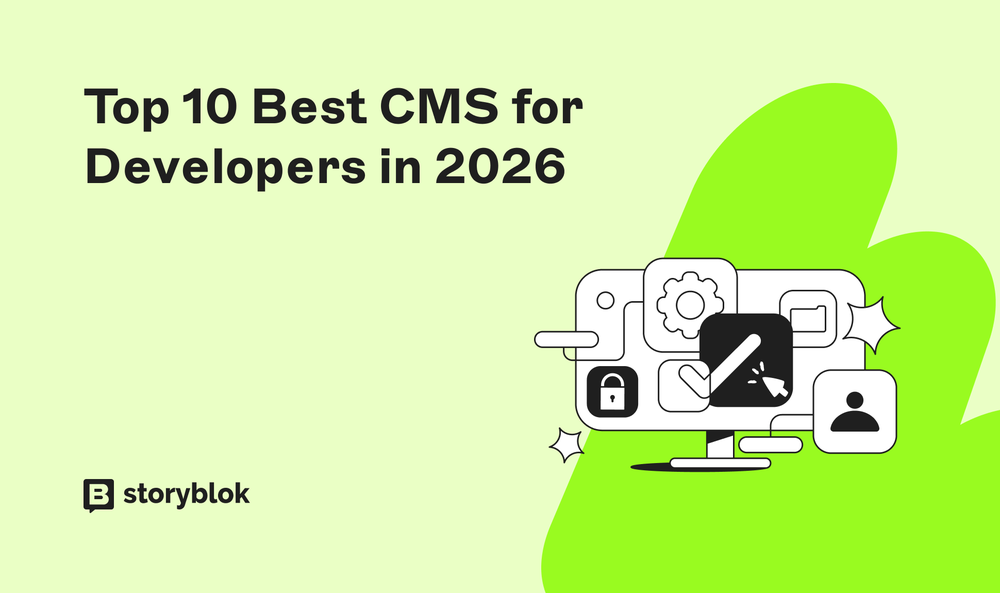 Top 9 Best CMS for Developers in 2026 | Storyblok Blog