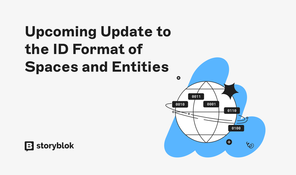 Environment Id Format Upcoming Update to the ID Format of Spaces and Entities | Storyblok Blog